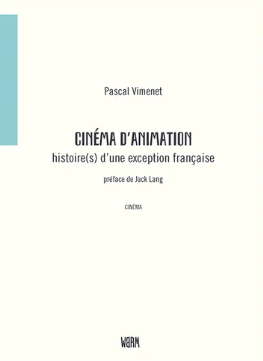 Parution de « Cinéma d&rsquo;animation, histoire(s) d&rsquo;une exception française » de Pascal Vimenet